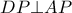 DP \bot AP