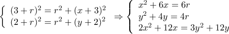 \displaystyle \left\{ \begin{array}{l} 
{(3 + r)^2} = {r^2} + {(x + 3)^2}\\ 
{(2 + r)^2} = {r^2} + {(y + 2)^2} 
\end{array} \right. \Rightarrow \left\{ \begin{array}{l} 
{x^2} + 6x = 6r\\ 
{y^2} + 4y = 4r\\ 
2{x^2} + 12x = 3{y^2} + 12y 
\end{array} \right.