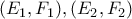 (E_1,F_1),(E_2,F_2)
