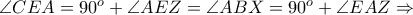 \angle CEA = 90^{o} + \angle AEZ = \angle ABX = 90^{o} + \angle EAZ\Rightarrow