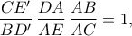 \displaystyle{\frac{{CE'}}{{BD'}}\,\frac{{DA}}{{AE}}\,\frac{{AB}}{{AC}} = 1,}