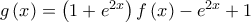 g\left( x \right) = \left( {1 + {e^{2x}}} \right)f\left( x \right) - {e^{2x}} + 1