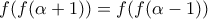 f(f(\alpha +1))=f(f(\alpha -1))