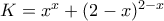 K=x^{x}+(2-x)^{2-x}