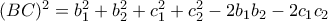(BC)^2=b_1^2+b_2^2+c_1^2+c_2^2- 2b_1b_2-2c_1c_2