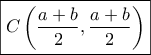 \boxed{C\left( {\frac{{a + b}}{2},\frac{{a + b}}{2}} \right)}