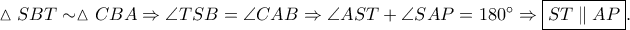 \vartriangle SBT \sim \vartriangle CBA \Rightarrow \angle TSB=\angle CAB\Rightarrow \angle AST+\angle SAP=180^\circ\Rightarrow \boxed{ST\parallel AP}.