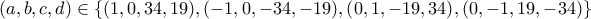 \displaystyle{(a,b,c,d)\in \{(1,0,34,19),(-1,0,-34,-19),(0,1,-19,34),(0,-1,19,-34)\}}