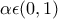 \alpha \epsilon (0,1)