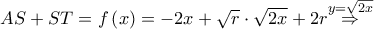 AS+ST=f\left( x \right)=-2x+\sqrt{r}\cdot \sqrt{2x}+2r\overset{y=\sqrt{2x}}{\mathop{\Rightarrow }}\,