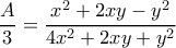 \displaystyle \frac{A}{3}=\frac{{{x}^{2}}+2xy-{{y}^{2}}}{4{{x}^{2}}+2xy+{{y}^{2}}}
