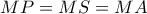 MP=MS=MA