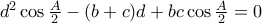 d^2 \cos \frac {A}{2} -(b+c) d +bc\cos \frac {A}{2}=0