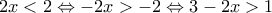 2x < 2 \Leftrightarrow -2x>-2 \Leftrightarrow 3-2x>1