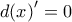 {d(x)}'=0
