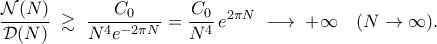 \displaystyle  
\frac{\mathcal{N}(N)}{\mathcal{D}(N)} 
\;\gtrsim\; 
\frac{C_0}{N^4e^{-2\pi N}} 
=\frac{C_0}{N^4}\,e^{2\pi N} 
\;\longrightarrow\;+\infty 
\quad(N\to\infty). 
