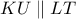 \displaystyle{KU\parallel LT}
