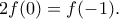 \displaystyle{2f(0)=f(-1).}