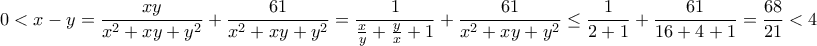 \displaystyle{0<x-y=\dfrac{xy}{x^2+xy+y^2}+\dfrac{61}{x^2+xy+y^2}=\dfrac{1}{\frac{x}{y}+\frac{y}{x}+1}+\dfrac{61}{x^2+xy+y^2}\leq \dfrac{1}{2+1}+\dfrac{61}{16+4+1}=\dfrac{68}{21}<4}