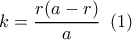 k = \dfrac{{r(a - r)}}{a}\,\,\,(1)