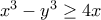 x^3-y^3\geq 4x