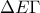 \Delta E\Gamma