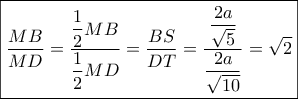 \boxed{\dfrac{{MB}}{{MD}} = \dfrac{{\dfrac{1}{2}MB}}{{\dfrac{1}{2}MD}} = \dfrac{{BS}}{{DT}} = \dfrac{{\dfrac{{2a}}{{\sqrt 5 }}}}{{\dfrac{{2a}}{{\sqrt {10} }}}} = \sqrt 2 }