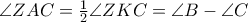 \angle ZAC = \frac {1}{2} \angle ZKC = \angle B-\angle C