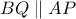 BQ \parallel AP