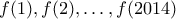 f(1), f(2), \dots , f(2014)