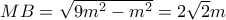MB = \sqrt {9{m^2} - {m^2}}  = 2\sqrt 2 m