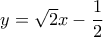 y=\sqrt{2}x-\dfrac{1}{2}