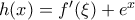 h(x)=f'( \xi )+e^x