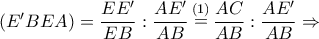 \left( {E'BEA} \right) = \dfrac{{EE'}}{{EB}}:\dfrac{{AE'}}{{AB}}\mathop = \limits^{\left( 1 \right)} \dfrac{{AC}}{{AB}}:\dfrac{{AE'}}{{AB}} \Rightarrow \left( {E'BEA} \right) = \dfrac{{EE'}}{{EB}}:\dfrac{{AE'}}{{AB}}\mathop = \limits^{\left( 1 \right)} \dfrac{{AC}}{{AB}}:\dfrac{{AE'}}{{AB}} \Rightarrow