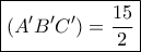 \boxed{ (A'B'C') = \frac{{15}}{2}}