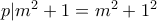 p|m^2+1=m^2+1^2