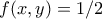f(x,y) = 1/2