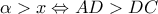 \alpha>x \Leftrightarrow AD>DC
