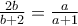 \frac {2b}{b+2} = \frac {a}{a+1}