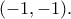 \displaystyle{(-1,-1).}