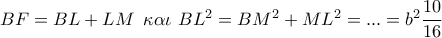 BF = BL + LM\,\,\,\kappa \alpha \iota \,\,B{L^2} = B{M^2} + M{L^2} = ... = {b^2}\dfrac{{10}}{{16}}