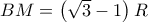 BM=\left ( \sqrt{3}-1 \right )R