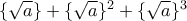 \{\sqrt{a}\}+\{\sqrt{a}\}^2+\{\sqrt{a}\}^3