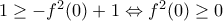 1\ge -{{f}^{2}}(0)+1\Leftrightarrow {{f}^{2}}(0)\ge 0