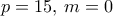 p=15, \, m=0