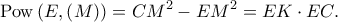 \displaystyle \mathrm{Pow}\left ( E,\left ( M \right ) \right )=CM^{2}-EM^{2}=EK\cdot EC.