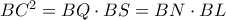 B{C^2} = BQ \cdot BS = BN \cdot BL