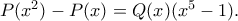 P(x^2)-P(x)=Q(x)(x^5-1).