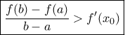 \boxed{\frac{f(b)-f(a)}{b-a}>f'(x_0)}