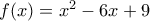 f(x)=x^2-6x+9